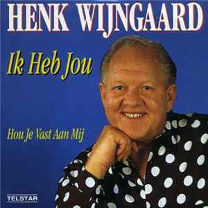 Download Henk Wijngaard - Ik Heb Jou