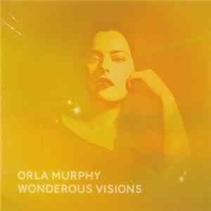 Download Orla Murphy - Wonderous Visions