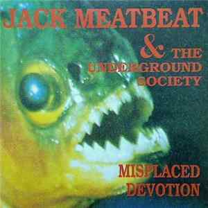 Download Jack Meatbeat And The Underground Society - Misplaced Devotion