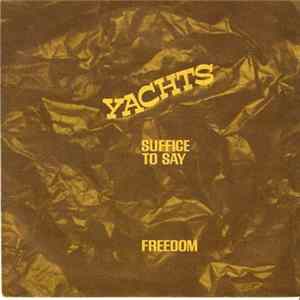 Download Yachts - Suffice To Say / Freedom