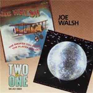 Download Joe Walsh - The Smoker You Drink, The Player You Get/You Can't Argue With A Sick Mind