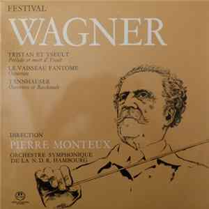Download Wagner - Pierre Monteux, Orchestre Symphonique De La N.D.R. Hambourg - Festival Wagner