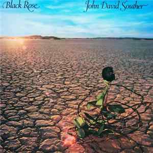 Download John David Souther - Black Rose