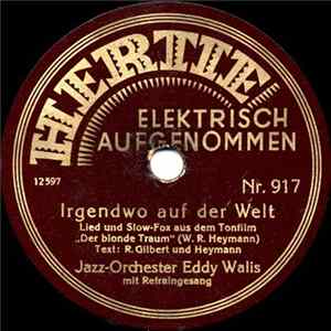 Download Jazz-Orchestra Eddy Walis - Irgendwo Auf Der Welt / Wir Zahlen Keine Miete Mehr