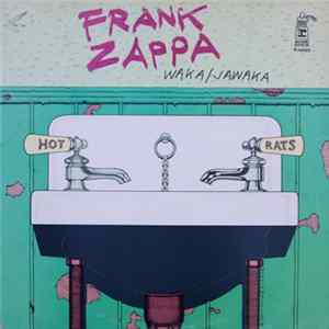 Download Frank Zappa - Waka / Jawaka - Hot Rats
