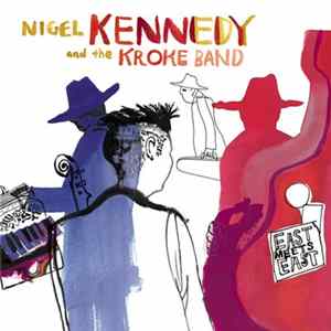 Download Nigel Kennedy And The Kroke Band - East Meets East