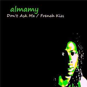 Download Almamy - Don't Ask Me / French Kiss