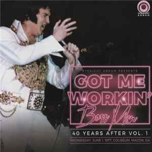 Download Elvis Presley - Got Me Workin´ Boss Man - 40 Years After Vol.1
