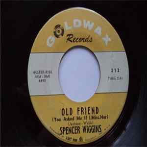 Download Spencer Wiggins - Old Friend / Walking Out On You