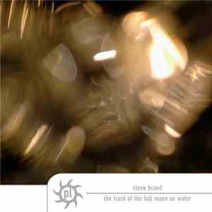 Download Steve Brand - The Track Of The Full Moon On Water
