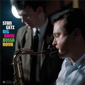Download Stan Getz - Big Band Bossa Nova