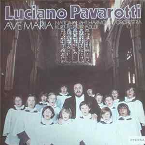 Download Luciano Pavarotti, National Philharmonic Orchestra, Kurt Herbert Adler - Ave Maria