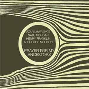 Download Azar Lawrence, Nate Morgan, Henry Franklin, Alphonse Mouzon - Prayer For My Ancestors