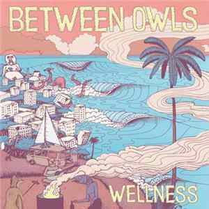Download Between Owls - Wellness