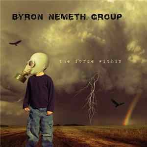 Download Byron Nemeth Group - The Force Within