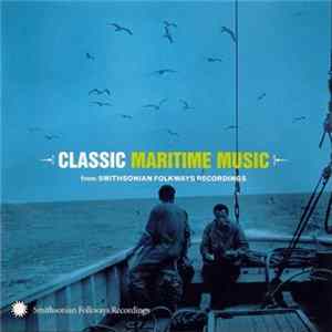 Download Various - Classic Maritime Music (From Smithsonian Folkways Recordings)