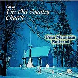 Download Pine Mountain Railroad - Live At The Old Country Church