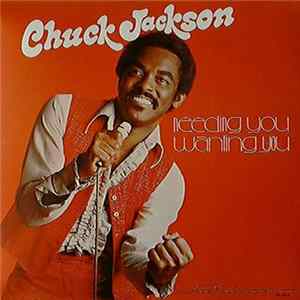 Download Chuck Jackson - Needing You, Wanting You