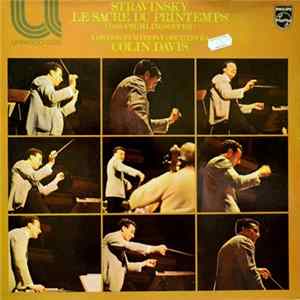 Download Stravinsky, London Symphony Orchestra, Colin Davis - The Rite Of Spring