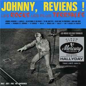 Download Johnny Avec Joey And The Showmen - Johnny, Reviens ! Les Rocks Les Plus Terribles