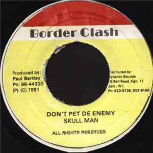 Download Skull Man - Don't Pet De Enemy / Friend Turn Enemy