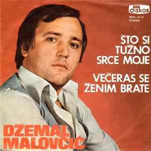 Download Džemal Malovčić - Što Si Tužno Srce Moje / Večeras Se Ženim Brate