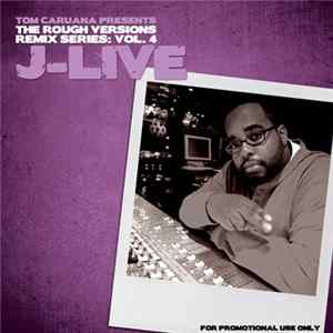 Download Tom Caruana Presents J-Live - The Rough Versions Remix Series: Vol. 4