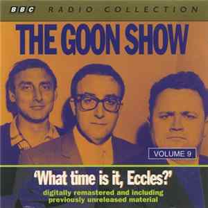 Download The Goons - Volume 9 "What Time Is It, Eccles?"