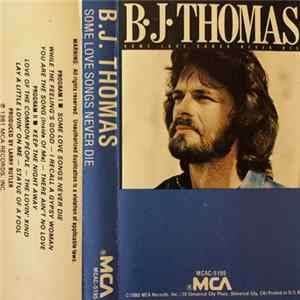 Download B.J. Thomas - Some Love Songs Never Die