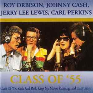 Download Roy Orbison, Johnny Cash, Jerry Lee Lewis, Carl Perkins - Class Of '55