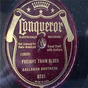 Download The Callahan Brothers - Freight Train Blues / Gonna Quit Drinkin' When I Die