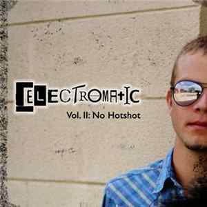 Download Electromatic - Vol. 2: No Hotshot - EP