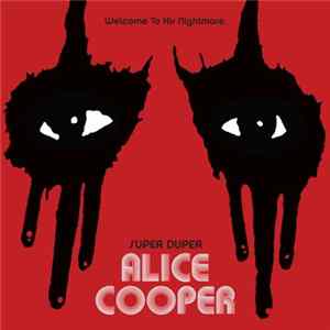 Download Alice Cooper - Super Duper Alice Cooper: Welcome To His Nightmare