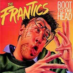 Download The Frantics - Boot To The Head