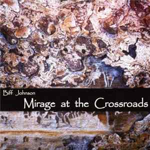 Download Biff Johnson - Mirage At The Crossroads
