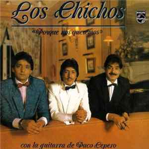 Download Los Chichos Con La Guitarra De Paco Cepero - Porque Nos Queremos