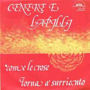 Download Cenere E Lapilli - Come Le Rose / Torna A Surriento
