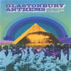 Download Various - Glastonbury Anthems - The Best Of Glastonbury 1994-2004