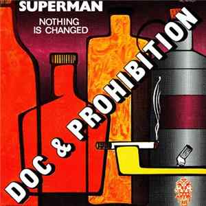 Download Doc & Prohibition - Superman / Nothing Is Changed
