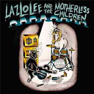 Download Lazlo Lee And The Motherless Children - Dirty Horns
