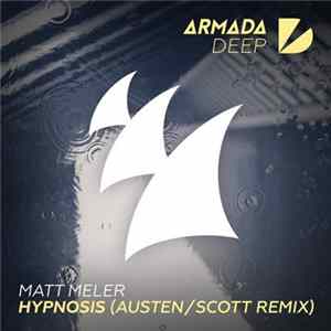 Download Matt Meler - Hypnosis (Austen/Scott Remix)