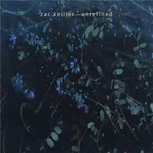 Download Zac Keiller - Unrefined