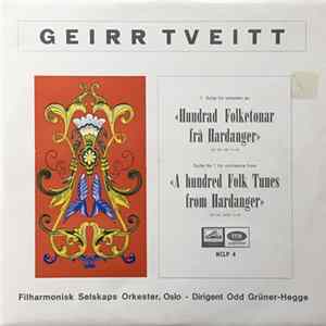 Download Geirr Tveitt, Filharmonisk Selskaps Orkester, Odd Grüner-Hegge - Hundrad Folketonar Frå Hardanger Op. 151, Nr. 1-15