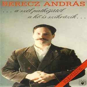 Download Berecz András - ...A Szél Patkójától A Kő Is Szikrázik...