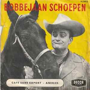 Download Bobbejaan Schoepen - Café Sans Export