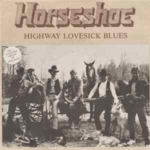 Download Horseshoe - Highway Lovesick Blues
