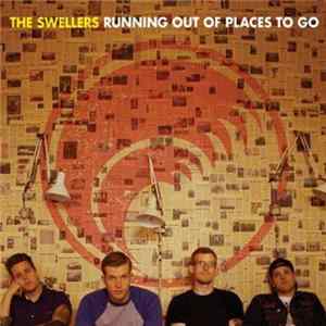 Download The Swellers - Running Out Of Places To Go