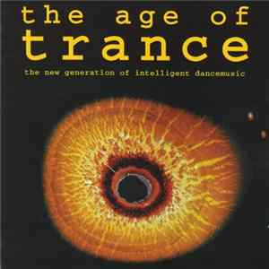 Download Various - The Age Of Trance - The New Generation Of Intelligent Dancemusic