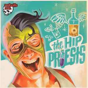 Download The Hip Priests - Livin', Breathin', Lightnin'