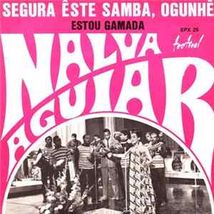 Download Nalva Aguiar - Segura Êste Samba, Ogunhê / Estou Gamada